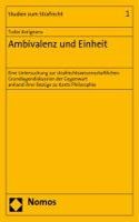 Ambivalenz Und Einheit: Eine Untersuchung Zur Strafrechtswissenschaftlichen Grundlagendiskussion Der Gegenwart Anhand Ihrer Bezuge Zu Kants Philosophie(1 Studien Zum Strafrecht)