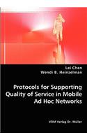 Protocols for Supporting Quality of Service in Mobile Ad Hoc Networks