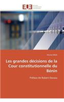 Les Grandes D�cisions de la Cour Constitutionnelle Du B�nin: (Omn.Univ.Europ.)