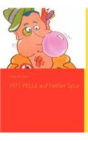 PITT PELLE auf heißer Spur