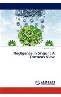 Negligence in Singur