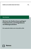 Wie Kann Das Studium Besser Gelingen? Problembereiche Und Erfolgsfaktoren Von Bildungsauslandern