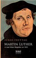 Martin Luther in zwei frühen Biografien um 1900