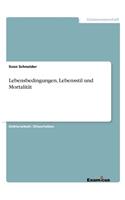 Lebensbedingungen, Lebensstil und Mortalität