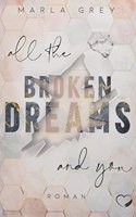 All The Broken Dreams And You