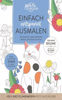 Einfach entspannt ausmalen: 54 einfache, ubersichtliche Motive und klare Formen I Inspirierende Zitate fur mehr Gelassenheit