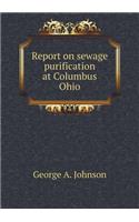 Report on sewage purification at Columbus Ohio