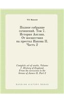 Complete Set of Works. Volume 7. History of England. from the Accession to the Throne of James II. Part 2