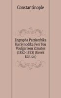 Engrapha Patriarchika Kai Synodika Peri Tou Voulgarikou Ztmatos (1852-1873) (Greek Edition)