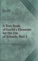 Text-Book of Euclid's Elements for the Use of Schools, Part 2