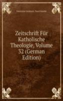 Zeitschrift Fur Katholische Theologie, Volume 32 (German Edition)