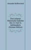 Zwei Achener Historische Gedichte Des 15. Und 16. Jahrhunderts (German Edition)