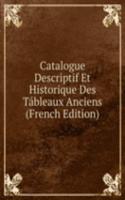 Catalogue Descriptif Et Historique Des Tableaux Anciens (French Edition)