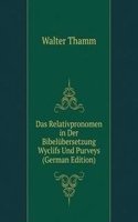 Das Relativpronomen in Der Bibelubersetzung Wyclifs Und Purveys (German Edition)