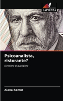 Psicoanalista, ristorante?