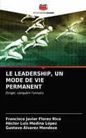 Leadership, Un Mode de Vie Permanent