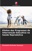 Efeitos dos Programas de Intervenção Educativa na Saúde Reprodutiva