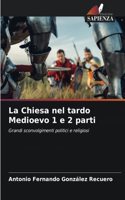 Chiesa nel tardo Medioevo 1 e 2 parti