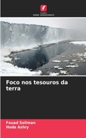 Foco nos tesouros da terra