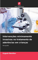 Intervenções minimamente invasivas no tratamento de aderências em crianças