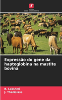 Expressão do gene da haptoglobina na mastite bovina