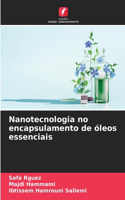 Nanotecnologia no encapsulamento de óleos essenciais