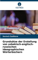 Grundsätze der Erstellung von usbekisch-englisch-russischen ideographischen Wörterbüchern