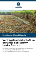 Vertragslandwirtschaft im Bukanga Sub-county Luuka District.