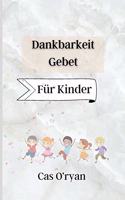 Dankbarkeit Gebet für Kinder