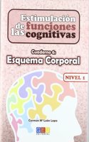 Estimulacion de las funciones cognitivas. Nivel 1. Cuaderno 6: Esquema corporal