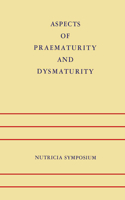 Aspects of Praematurity and Dysmaturity