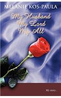 My Husband, My Lord, My All