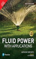 Fluid Power with Applications (In SI Units), Revised Seventh Edition - Pearson