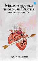 Million Wounds Thousand Deaths: Love, Lies and Betrayal