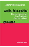 Acción, ética, política