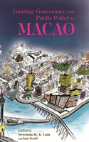 Gaming, Governance and Public Policy in Macao