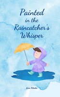 Painted in the Raincatcher's Whisper
