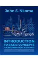 Introduction to Basic Concepts for Engineers and Scientists: Electromagnetic, Quantum, Statistical and Relativistic Concepts