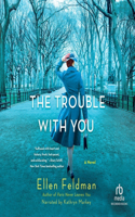 The Trouble with You