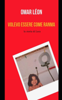 Volevo essere come Ranma: la storia di Luca