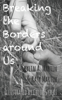 Breaking the Borders around Us