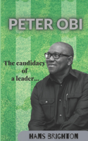 Peter Obi: The Candidacy of a Leader