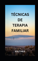 Técnicas de Terapia Familiar