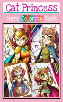 Cat Princess Hero Coloring Book: Kawaii Adorable Cartoon Superhero for Kids Age 8-12