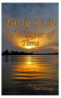 Early Rain a Whisper of Time