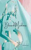 Blessed Madness