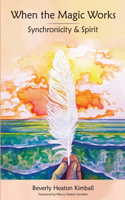 When the Magic Works: Synchronicity & Spirit