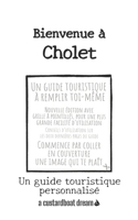 Bienvenue à Cholet: Un guide touristique personnalisé