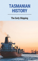 Tasmanian History: The Early Shipping: Hobart Town Shipping