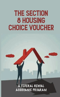 The Section 8 Housing Choice Voucher: A Federal Rental Assistance Program: Future Potential Tenants